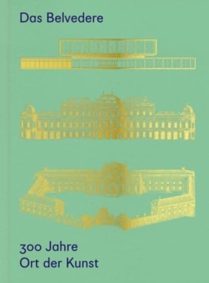 Das Belvedere. 300 Jahre Ort der Kunst, Stella Rollig ; Christian Huemer - Gebonden - 9783111186207