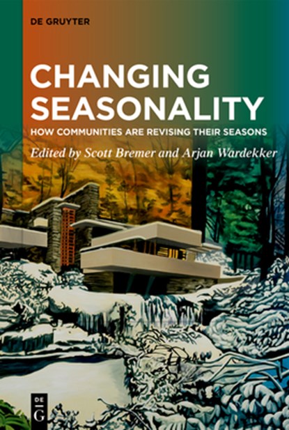 Changing Seasonality, Scott Bremer ; Arjan Wardekker - Gebonden - 9783111245515