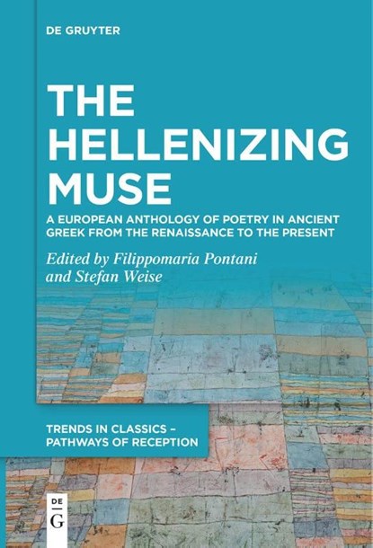 The Hellenizing Muse, Stefan Weise ; Filippomaria Pontani - Paperback - 9783111255965