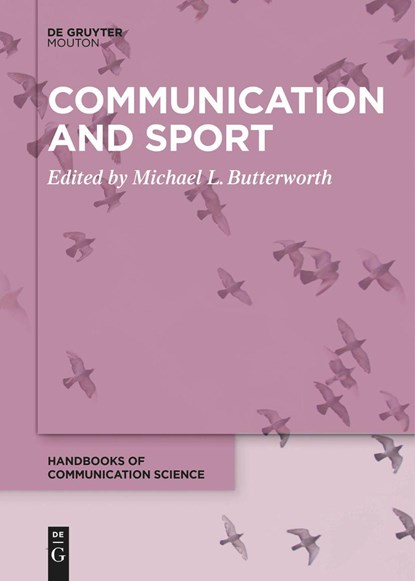 Communication and Sport, Michael L. Butterworth - Paperback - 9783111257839