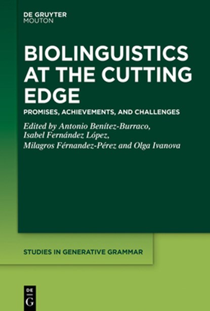 Biolinguistics at the Cutting Edge: Promises, Achievements, and Challenges, Antonio Benítez-Burraco - Gebonden - 9783111293356