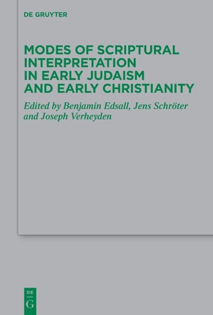 Modes of Scriptural Interpretation in Early Judaism and Early Christianity, Benjamin Edsall ; Joseph Verheyden ; Jens Schroter - Gebonden - 9783111329253