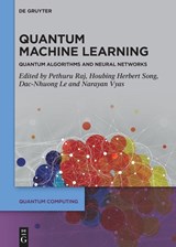 Quantum Machine Learning - Pethuru Raj ; Houbing Herbert Song ; Dac-Nhuong Le - 9783111342092