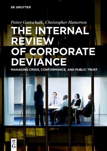 The Internal Review of Corporate Deviance, Petter Gottschalk ; Christopher Hamerton - Gebonden - 9783111344744