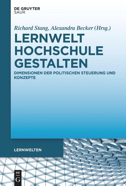 Lernwelt Hochschule gestalten, Richard Stang ; Alexandra Becker - Gebonden - 9783111346472