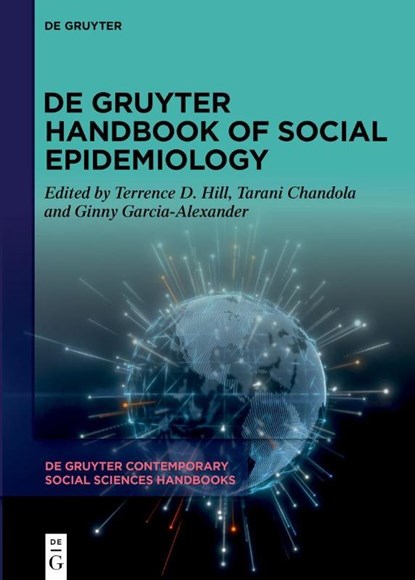 De Gruyter Handbook of Social Epidemiology, Terrence D. Hill ; Tarani Chandola ; Ginny Garcia-Alexander - Gebonden - 9783111349312
