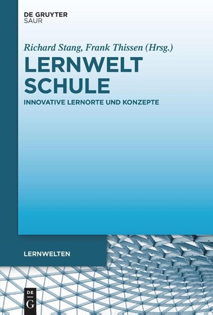 Lernwelt Schule, Richard Stang ; Frank Thissen - Gebonden - 9783111351476