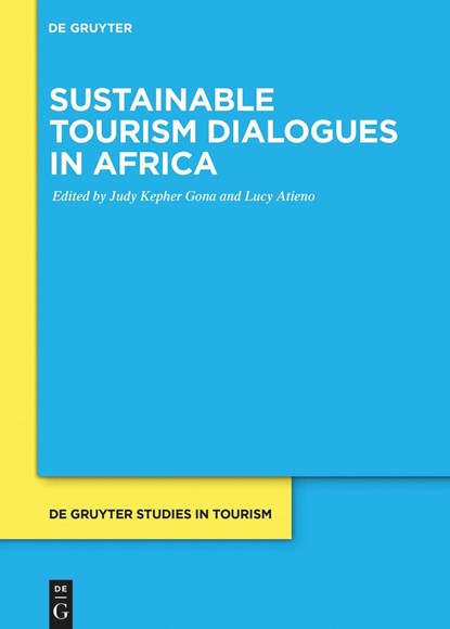 Sustainable Tourism Dialogues in Africa, Judy Kepher Gona ; Lucy Atieno - Paperback - 9783111355658