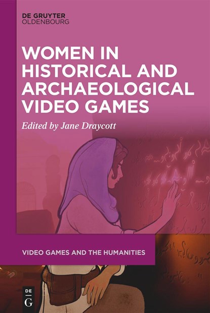 Women in Historical and Archaeological Video Games, Jane Draycott - Paperback - 9783111356624