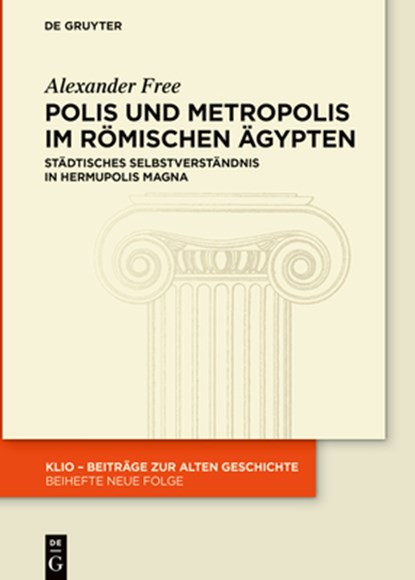 Free, A: Polis und Metropolis im römischen Ägypten, Alexander Free - Gebonden - 9783111358888