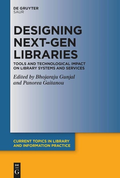 Designing Next-Gen Libraries, Bhojaraju Gunjal ; Panorea Gaitanou - Gebonden - 9783111370934
