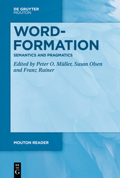 Word-Formation - Semantics and Pragmatics, Peter O. Muller ; Susan Olsen ; Franz Rainer - Paperback - 9783111413761