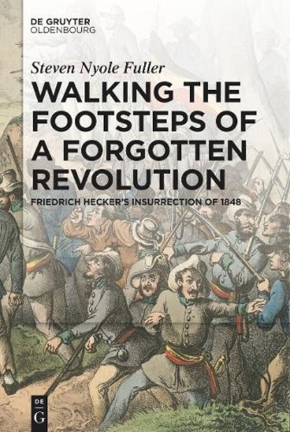 Walking the Footsteps of a Forgotten Revolution, Steven Nyole Fuller - Gebonden - 9783111433844