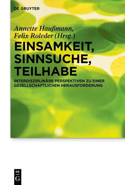 Einsamkeit, Sinnsuche, Teilhabe, Annette Haußmann ; Felix Roleder - Gebonden - 9783111449098