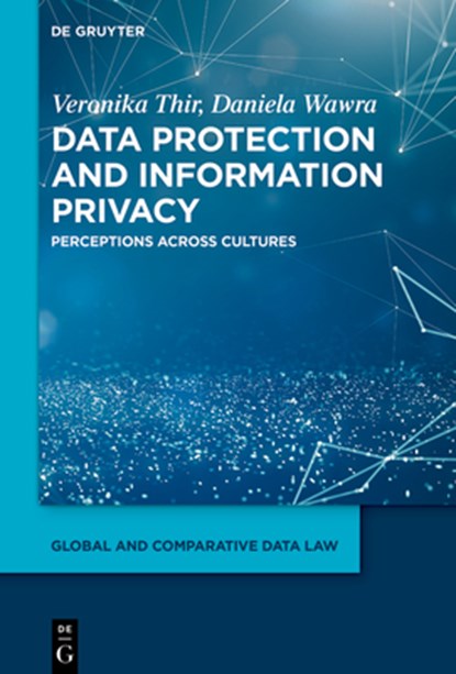 Data Protection and Information Privacy: Perceptions Across Cultures, Veronika Thir - Gebonden - 9783111458120