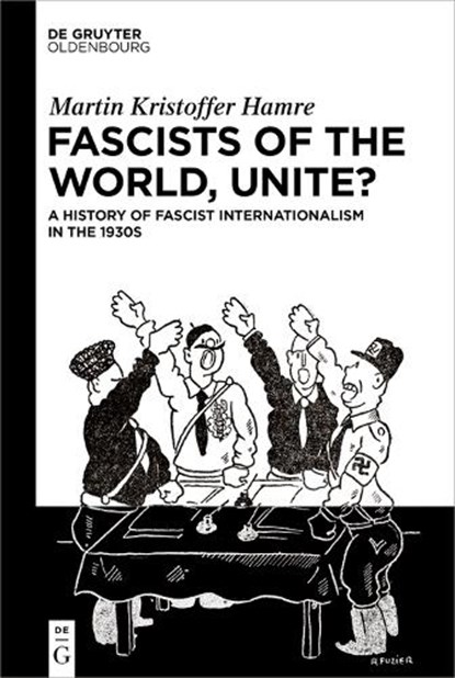 Fascists of the World, Unite?, Martin Kristoffer Hamre - Gebonden - 9783111468020