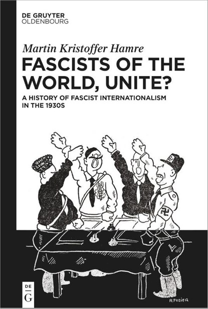 Fascists of the World, Unite?, Martin Kristoffer Hamre - Gebonden - 9783111468020