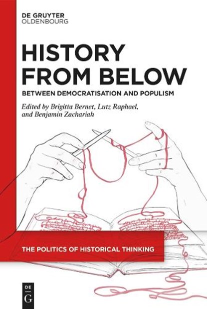 History from Below, Brigitta Bernet ; Lutz Raphael ; Benjamin Zachariah - Gebonden - 9783111504643