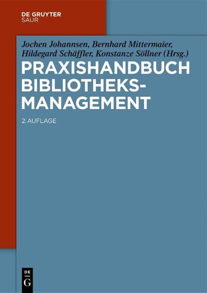 Praxishandbuch Bibliotheksmanagement, Jochen Johannsen ; Bernhard Mittermaier ; Hildegard Schäffler - Paperback - 9783111525679