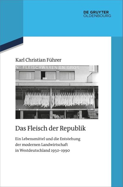 Das Fleisch der Republik, Karl Christian Führer - Paperback - 9783111536699