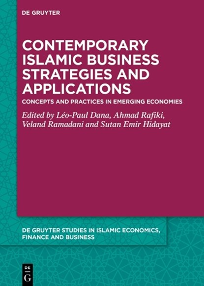 Contemporary Islamic Business Strategies and Applications, Leo-Paul Dana ; Ahmad Rafiki ; Veland Ramadani - Gebonden - 9783111575377