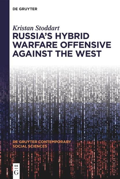 Russia's Hybrid Warfare Offensive Against the West, Kristan Stoddart - Gebonden - 9783111582993