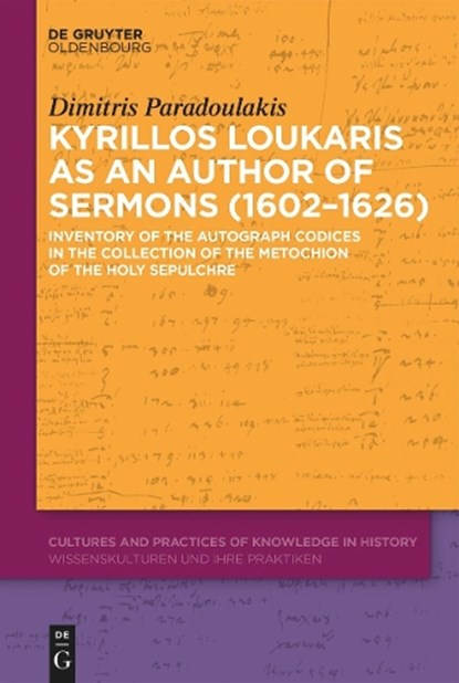 Kyrillos Loukaris as an Author of Sermons (1602-1626), Dimitris Paradoulakis - Gebonden - 9783111592527