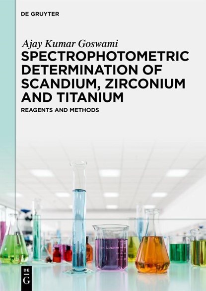 Spectrophotometric Determination of Scandium, Zirconium and Titanium, Ajay Kumar Goswami - Gebonden - 9783111626666