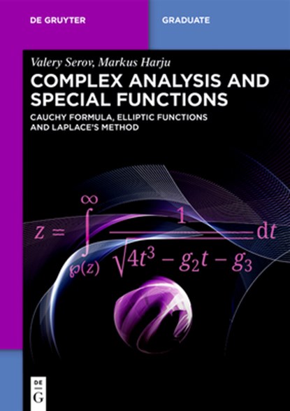 Complex Analysis and Special Functions: Cauchy Formula, Elliptic Functions and Laplace's Method, Valery Serov - Paperback - 9783111632117