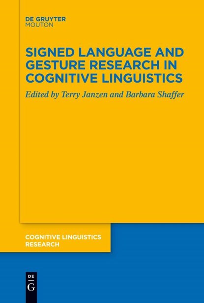 Signed Language and Gesture Research in Cognitive Linguistics, Barbara Shaffer ; Terry Janzen - Paperback - 9783112213711