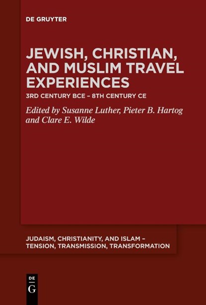 Jewish, Christian, and Muslim Travel Experiences, Susanne Luther ; Clare E. Wilde ; Pieter B. Hartog - Paperback - 9783112213766