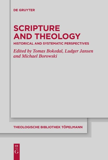 Scripture and Theology, Tomas Bokedal ; Michael Borowski ; Ludger Jansen - Paperback - 9783112214046