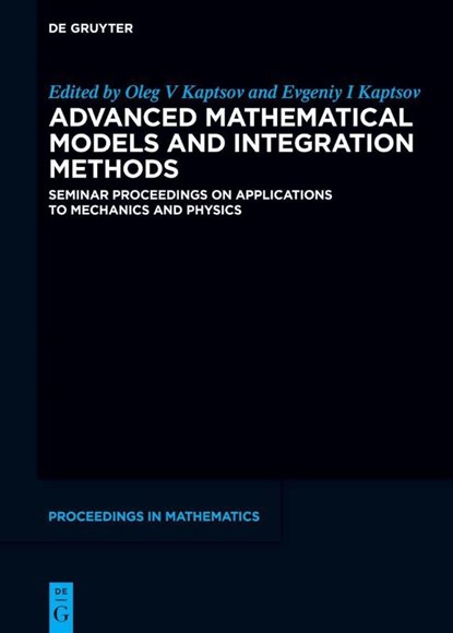 Advanced Mathematical Models and Integration Methods, Oleg Viktorovich Kaptsov ; Evgeniy I. Kaptsov - Gebonden - 9783112226926