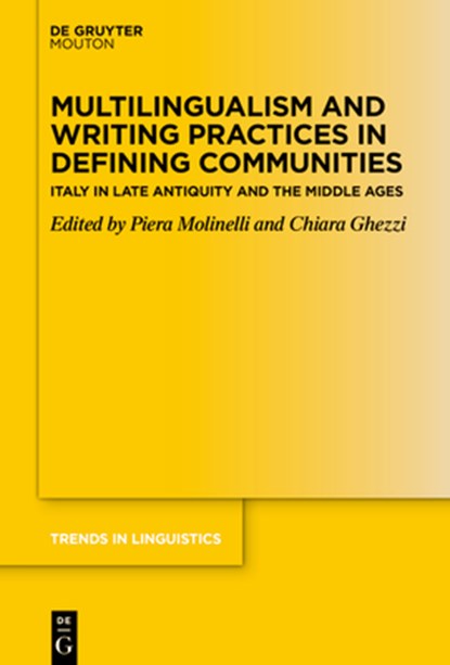 Multilingualism and Writing Practices in Defining Communities, Piera Molinelli ; Chiara Ghezzi - Gebonden - 9783112233207