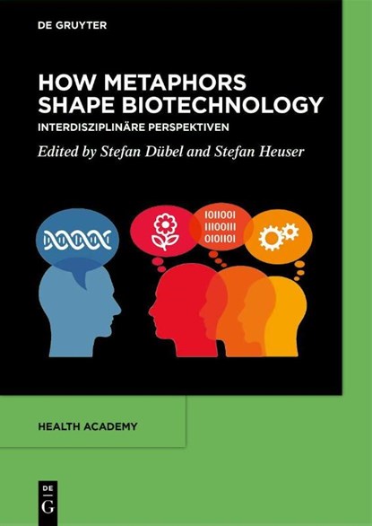 How Metaphors shape Biotechnology, Stefan Dubel ; Stefan Heuser - Gebonden - 9783119145121