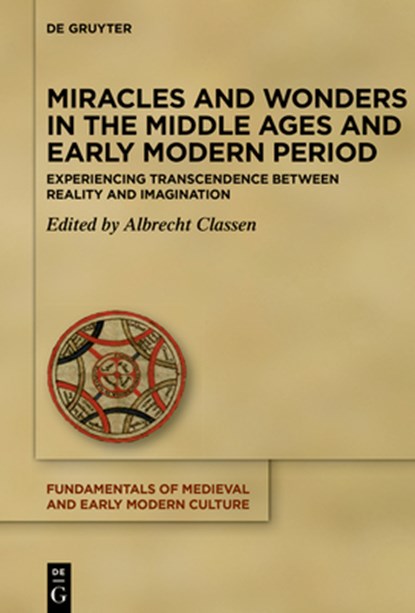 Miracles and Wonders in the Middle Ages and Early Modern Period, Albrecht Classen - Gebonden - 9783119145558