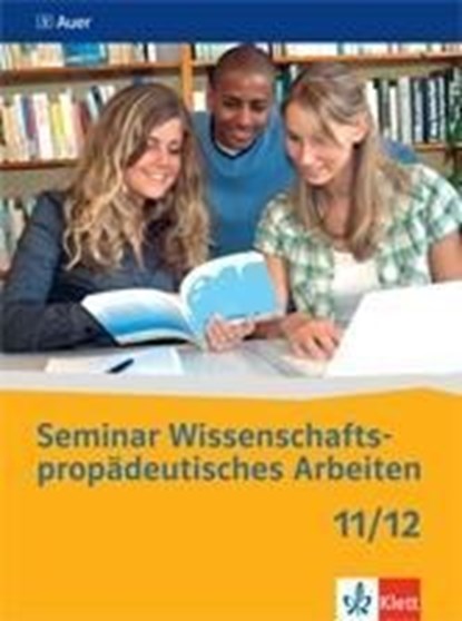 Seminar Wissenschaftspropädeutisches Arbeiten 11/12, Angelika Gassner ; Carmen E. Kühnl ; Peter Riedner ; Nicole Sacher - Paperback - 9783120061335