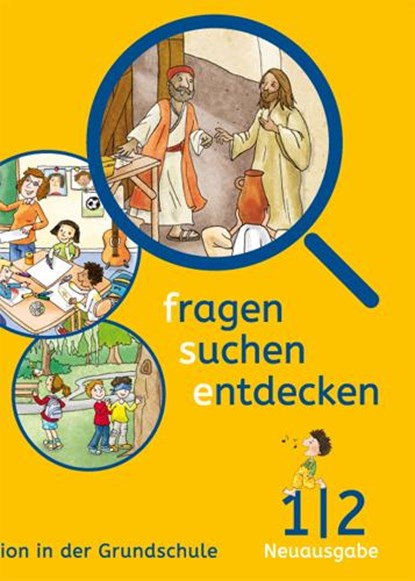 fragen - suchen - entdecken. Ausgabe für Bayern. Schülerbuch 1./2. Schuljahr. Religion in der Grundschule, niet bekend - Paperback - 9783120068006