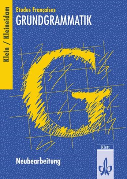 Etudes Francaises Grundgrammatik. Neubearbeitung, Hans W. Klein ; Hartmut Kleineidam ; Wolfgang Fischer - Paperback - 9783125217157