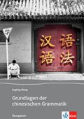 Grundlagen der chinesischen Grammatik. Übungsbuch | Jingling Wang | 