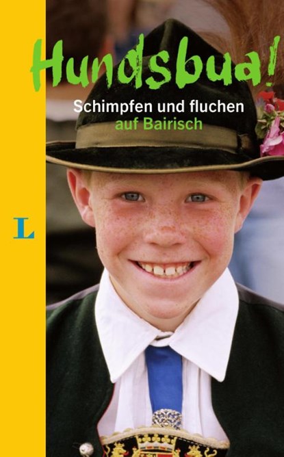 Hundsbua! Schimpfen und Fluchen auf Bairisch, Nikolai Kinast - Gebonden - 9783125630499