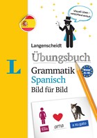 Langenscheidt Übungsbuch Grammatik Spanisch Bild für Bild - Das visuelle Übungsbuch für den leichten Einstieg | Redaktion Langenscheidt | 