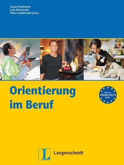 Orientierung im Beruf, Susan Kaufmann ; Lutz Rohrmann ; Petra Szablewski-Cavus - Paperback - 9783126061247