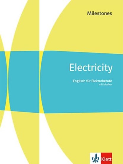 Electricity Milestones. Englisch für Elektroberufe. Schulbuch mit Medien, niet bekend - Paperback - 9783128080529