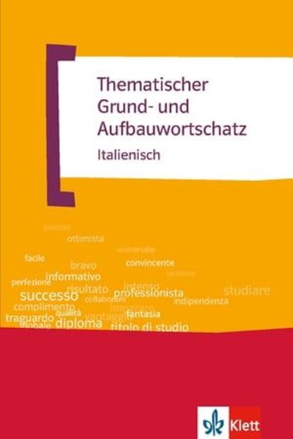 Thematischer Grund- und Aufbauwortschatz Italienisch, Luciana Feinler-Torriani ; Gunter H. Klemm - Ebook - 9783129090190