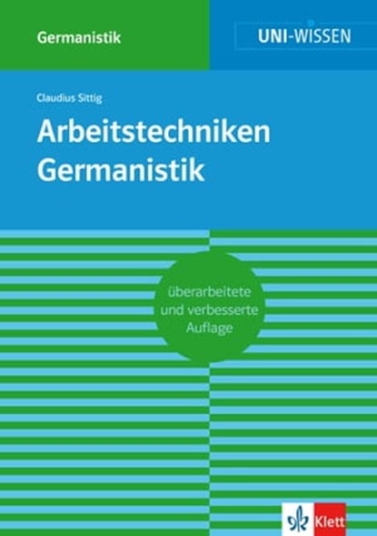 Uni-Wissen Arbeitstechniken Germanistik, Claudius Sittig - Ebook - 9783129391013