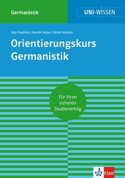 Uni-Wissen Orientierungskurs Germanistik, Udo Friedrich ; Martin Huber ; Ulrich Schmitz - Ebook - 9783129391082