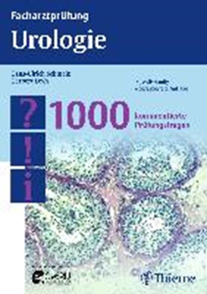 Facharztprüfung Urologie, SCHMELZ,  Hans-Ulrich ; Leyh, Herbert - Paperback - 9783131299321