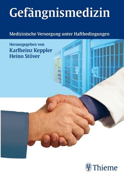 Gefängnismedizin, Karlheinz Keppler ; Heino Stöver - Gebonden - 9783131477316