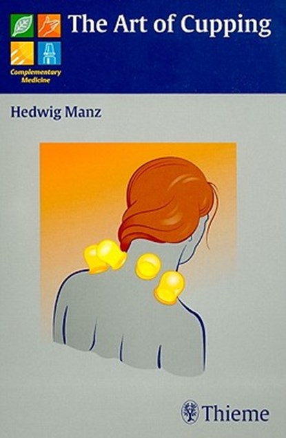The Art of Cupping, MANZ,  Hedwig ; Piotrowski-Manz, Hedwig - Paperback - 9783131486011